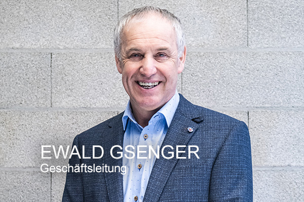 <strong>Ewald Gsenger<span></span></strong>

<span><h6>Geschäftsleitung</br></span>
<a>e.gsenger@gsenger.eu</br></a>
<a>+43 6243 34 55 11</br></a>
<a>+43 664 50 40 469 </br></a>


<i>→</i>