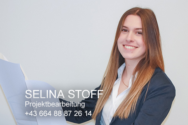 <strong>Selina Stoff<span></span></strong>

<span><h6>Projektbearbeitung </br></span>
<a>s.stoff@gsenger.eu</br></a>
<a>+43 6243 34 55 13</br></a>
<a>+43 664 88 87 26 14</br></a>


<i>→</i>